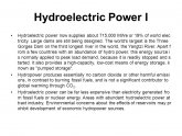 Hydroelectric power requires
